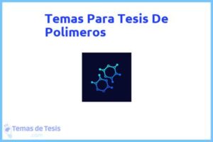 Tesis de Polimeros: Ejemplos y temas TFG TFM