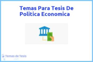 Tesis de Politica Economica: Ejemplos y temas TFG TFM