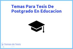 Tesis de Postgrado En Educacion: Ejemplos y temas TFG TFM