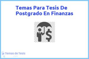 Tesis de Postgrado En Finanzas: Ejemplos y temas TFG TFM