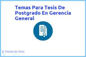 Tesis de Postgrado En Gerencia General: Ejemplos y temas TFG TFM