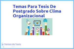 Tesis de Postgrado Sobre Clima Organizacional: Ejemplos y temas TFG TFM