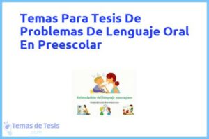 Tesis de Problemas De Lenguaje Oral En Preescolar: Ejemplos y temas TFG TFM