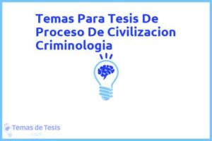 Tesis de Proceso De Civilizacion Criminologia: Ejemplos y temas TFG TFM