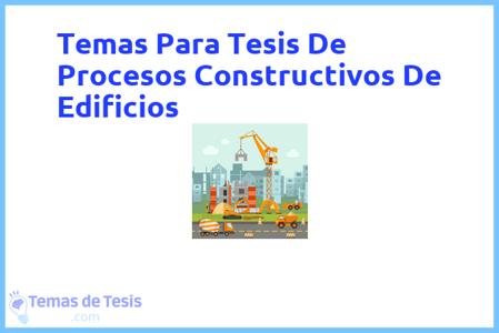 Tesis de Procesos Constructivos De Edificios: Ejemplos y temas TFG TFM