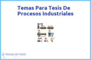 Tesis de Procesos Industriales: Ejemplos y temas TFG TFM