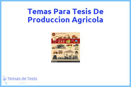 temas de tesis de Produccion Agricola, ejemplos para tesis en Produccion Agricola, ideas para tesis en Produccion Agricola, modelos de trabajo final de grado TFG y trabajo final de master TFM para guiarse