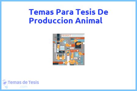 temas de tesis de Produccion Animal, ejemplos para tesis en Produccion Animal, ideas para tesis en Produccion Animal, modelos de trabajo final de grado TFG y trabajo final de master TFM para guiarse
