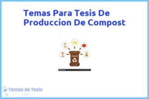 Tesis de Produccion De Compost: Ejemplos y temas TFG TFM