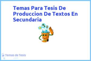 Tesis de Produccion De Textos En Secundaria: Ejemplos y temas TFG TFM