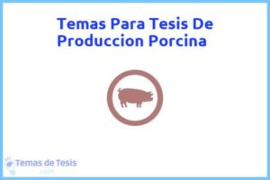 Tesis de Produccion Porcina: Ejemplos y temas TFG TFM