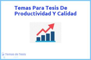 Tesis de Productividad Y Calidad: Ejemplos y temas TFG TFM