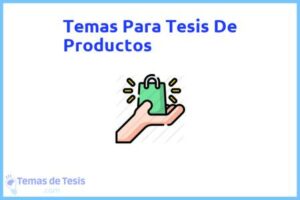 Tesis de Productos: Ejemplos y temas TFG TFM