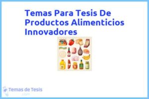 Tesis de Productos Alimenticios Innovadores: Ejemplos y temas TFG TFM