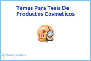 Tesis de Productos Cosmeticos: Ejemplos y temas TFG TFM