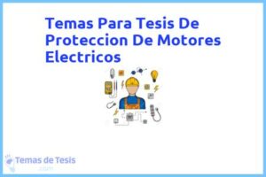 Tesis de Proteccion De Motores Electricos: Ejemplos y temas TFG TFM