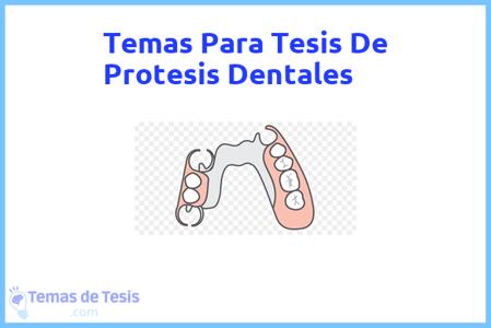 temas de tesis de Protesis Dentales, ejemplos para tesis en Protesis Dentales, ideas para tesis en Protesis Dentales, modelos de trabajo final de grado TFG y trabajo final de master TFM para guiarse
