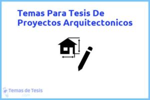 Tesis de Proyectos Arquitectonicos: Ejemplos y temas TFG TFM
