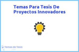 Tesis de Proyectos Innovadores: Ejemplos y temas TFG TFM