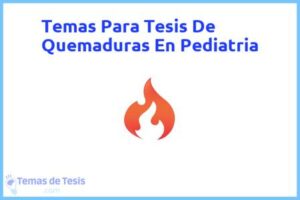 Tesis de Quemaduras En Pediatria: Ejemplos y temas TFG TFM