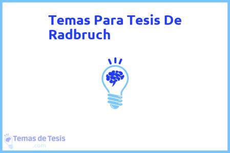 temas de tesis de Radbruch, ejemplos para tesis en Radbruch, ideas para tesis en Radbruch, modelos de trabajo final de grado TFG y trabajo final de master TFM para guiarse