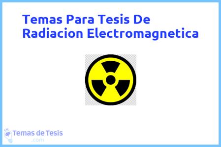 Tesis de Radiacion Electromagnetica: Ejemplos y temas TFG TFM