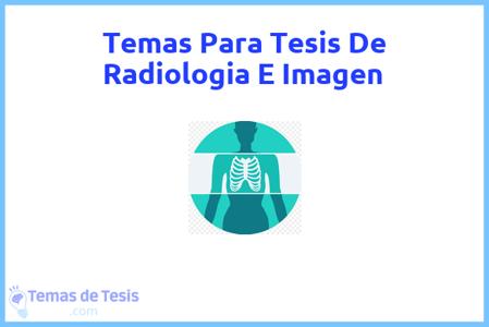 temas de tesis de Radiologia E Imagen, ejemplos para tesis en Radiologia E Imagen, ideas para tesis en Radiologia E Imagen, modelos de trabajo final de grado TFG y trabajo final de master TFM para guiarse