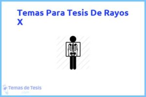 Tesis de Rayos X: Ejemplos y temas TFG TFM