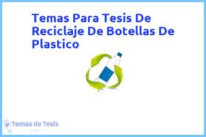 Tesis de Reciclaje De Botellas De Plastico: Ejemplos y temas TFG TFM