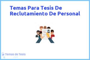 Tesis de Reclutamiento De Personal: Ejemplos y temas TFG TFM