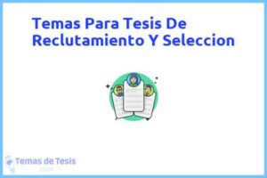 Tesis de Reclutamiento Y Seleccion: Ejemplos y temas TFG TFM