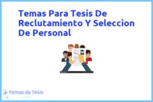 Tesis de Reclutamiento Y Seleccion De Personal: Ejemplos y temas TFG TFM