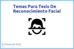 Tesis de Reconocimiento Facial: Ejemplos y temas TFG TFM