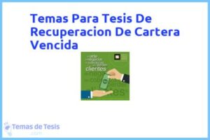 Tesis de Recuperacion De Cartera Vencida: Ejemplos y temas TFG TFM
