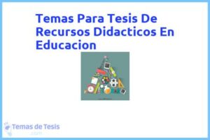 Tesis de Recursos Didacticos En Educacion: Ejemplos y temas TFG TFM