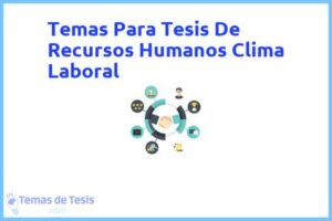 Tesis de Recursos Humanos Clima Laboral: Ejemplos y temas TFG TFM