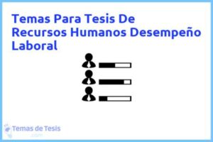 Tesis de Recursos Humanos Desempeño Laboral: Ejemplos y temas TFG TFM
