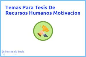 Tesis de Recursos Humanos Motivacion: Ejemplos y temas TFG TFM