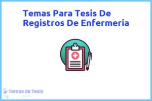 Tesis de Registros De Enfermeria: Ejemplos y temas TFG TFM