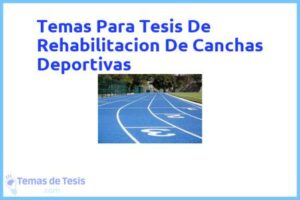 Tesis de Rehabilitacion De Canchas Deportivas: Ejemplos y temas TFG TFM