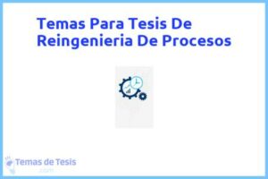 Tesis de Reingenieria De Procesos: Ejemplos y temas TFG TFM