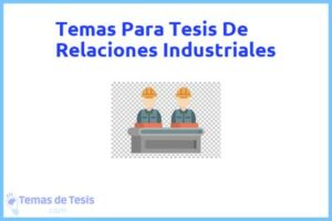 Tesis de Relaciones Industriales: Ejemplos y temas TFG TFM