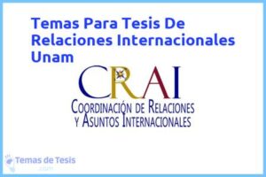 Tesis de Relaciones Internacionales Unam: Ejemplos y temas TFG TFM