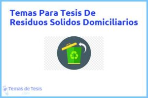 Tesis de Residuos Solidos Domiciliarios: Ejemplos y temas TFG TFM