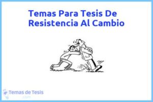 Tesis de Resistencia Al Cambio: Ejemplos y temas TFG TFM