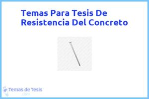 Tesis de Resistencia Del Concreto: Ejemplos y temas TFG TFM