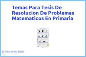 Tesis de Resolucion De Problemas Matematicos En Primaria: Ejemplos y temas TFG TFM