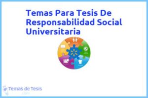 Tesis de Responsabilidad Social Universitaria: Ejemplos y temas TFG TFM