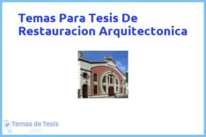 Tesis de Restauracion Arquitectonica: Ejemplos y temas TFG TFM