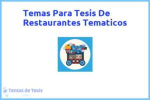 Tesis de Restaurantes Tematicos: Ejemplos y temas TFG TFM